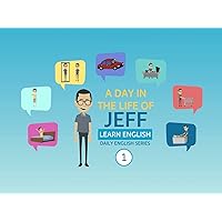 Learn English: Day in the Life of Jeff (Daily English Series)