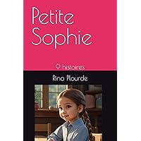 Petite Sophie: 9 histoires (French Edition) Petite Sophie: 9 histoires (French Edition) Kindle Paperback