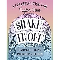 SHAKE IT OFF: Relaxing Coloring Book | Taylor Club | 50 Mandalas and Inspirational Quotes | Calm Down Activity for Adults and Teens
