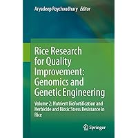 Rice Research for Quality Improvement: Genomics and Genetic Engineering: Volume 2: Nutrient Biofortification and Herbicide and Biotic Stress Resistance in Rice Rice Research for Quality Improvement: Genomics and Genetic Engineering: Volume 2: Nutrient Biofortification and Herbicide and Biotic Stress Resistance in Rice Kindle Hardcover Paperback