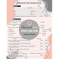 Chemical Peel Intake Form Book: Face Peel Consultation & Consent Forms | Chemical Peel Consult Questionnaire | 60 Forms, 120 Pages | Esthetician Business Forms