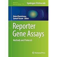 Reporter Gene Assays: Methods and Protocols (Methods in Molecular Biology, 1755) Reporter Gene Assays: Methods and Protocols (Methods in Molecular Biology, 1755) Hardcover Paperback