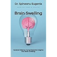 Cerebral Edema: Comprehensive Insights into Brain Swelling (Medical care and health) Cerebral Edema: Comprehensive Insights into Brain Swelling (Medical care and health) Kindle Paperback