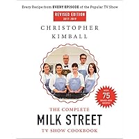 The Complete Milk Street TV Show Cookbook (2017-2019): Every Recipe from Every Episode of the Popular TV Show The Complete Milk Street TV Show Cookbook (2017-2019): Every Recipe from Every Episode of the Popular TV Show Hardcover Kindle Paperback