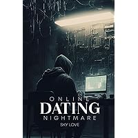 Online Dating Nightmare: Sky Love Online Dating Nightmare: Sky Love Paperback Kindle