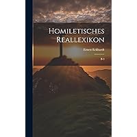 Homiletisches Reallexikon: B-3 (German Edition) Homiletisches Reallexikon: B-3 (German Edition) Hardcover Paperback