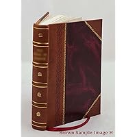 Everyman's encyclopædia of etiquette: what to write what to do what to wear what to say; a book of manners for everyday use by Emily Holt; ill. and completely revised. v.2. Volume 2 [Leather Bound]