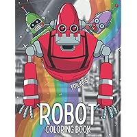 Robot Coloring Book for Kids: Fun and Exciting Images for Kids and Teens to Color and Relax