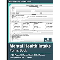 Mental Health Intake Forms Book: Diagnose Disorders through Patients' Symptoms, Background, Complaints and Medical Histories, 120 Pages (60 Forms), Large Print 8.5 x 11 in