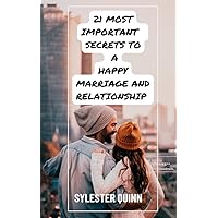 Most important secrets to a happy marriage relationship : 21 Most Important Secrets To A Happy Marriage