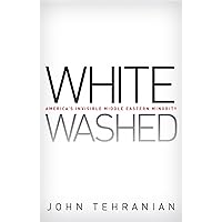 Whitewashed: America’s Invisible Middle Eastern Minority (Critical America Book 46) Whitewashed: America’s Invisible Middle Eastern Minority (Critical America Book 46) Kindle Hardcover Paperback