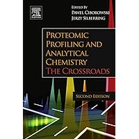 Proteomic Profiling and Analytical Chemistry: The Crossroads Proteomic Profiling and Analytical Chemistry: The Crossroads Kindle Paperback