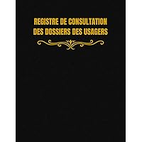 Registre De Consultation Des Dossiers Des Usagers (French Edition)