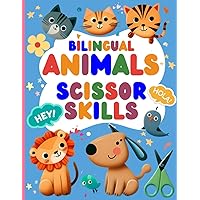 Bilingual Animals Scissor Skills: Spanish English Children's Book: Scissor Skills Activity Book for Toddlers 2-4 | Color & Learn Bilingual Spanish Coloring Book for Kids