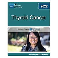 NCCN Guidelines for Patients® Thyroid Cancer NCCN Guidelines for Patients® Thyroid Cancer Paperback