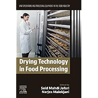 Drying Technology in Food Processing: Unit Operations and Processing Equipment in the Food Industry Drying Technology in Food Processing: Unit Operations and Processing Equipment in the Food Industry Paperback Kindle
