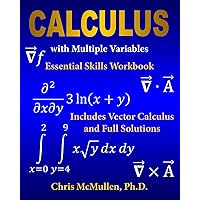 Calculus with Multiple Variables Essential Skills Workbook: Includes Vector Calculus and Full Solutions Calculus with Multiple Variables Essential Skills Workbook: Includes Vector Calculus and Full Solutions Paperback