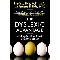 The Dyslexic Advantage: Unlocking the Hidden Potential of the Dyslexic Brain The Dyslexic Advantage: Unlocking the Hidden Potential of the Dyslexic Brain Paperback Hardcover Mass Market Paperback Audio CD