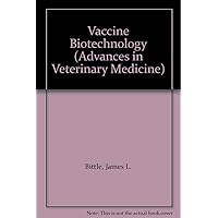 Vaccine Biotechnology (Advances in Veterinary Medicine) Vaccine Biotechnology (Advances in Veterinary Medicine) Hardcover