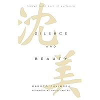 Silence and Beauty: Hidden Faith Born of Suffering Silence and Beauty: Hidden Faith Born of Suffering Hardcover Audible Audiobook Kindle Paperback Audio CD