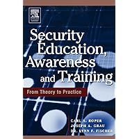 Security Education, Awareness and Training: SEAT from Theory to Practice Security Education, Awareness and Training: SEAT from Theory to Practice Paperback Kindle