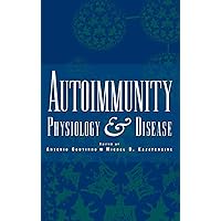 Autoimmunity: Physiology and Disease Autoimmunity: Physiology and Disease Hardcover