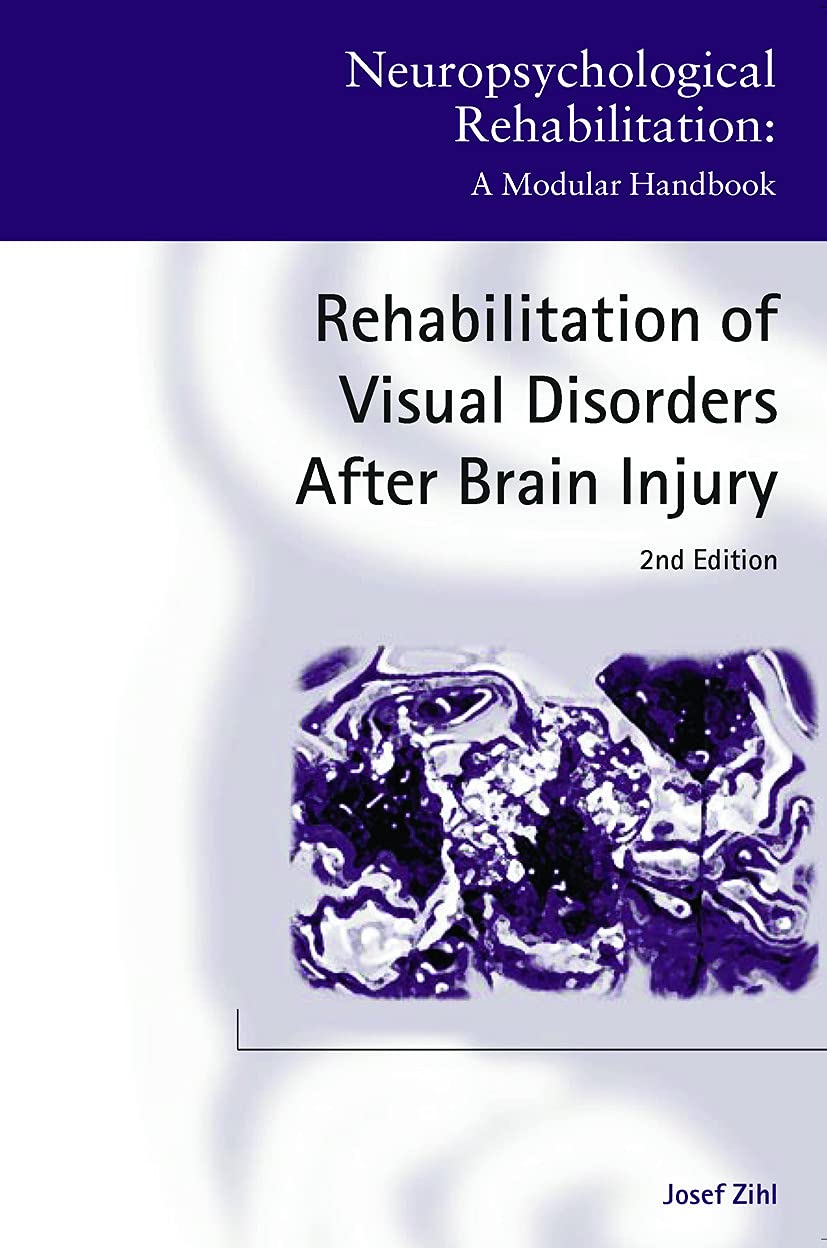 Rehabilitation of Visual Disorders After Brain Injury: 2nd Edition (Neuropsychological Rehabilitation: A Modular Handbook)