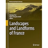 Landscapes and Landforms of France (World Geomorphological Landscapes) Landscapes and Landforms of France (World Geomorphological Landscapes) Kindle Hardcover Paperback