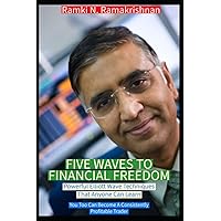 Five Waves to Financial Freedom: Powerful Elliott Wave Techniques That Anyone Can Learn Five Waves to Financial Freedom: Powerful Elliott Wave Techniques That Anyone Can Learn Paperback Kindle