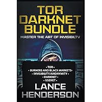 Tor Darknet Bundle: Master the Art of Invisibility Tor Darknet Bundle: Master the Art of Invisibility Paperback
