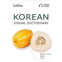 Korean Visual Dictionary: A Photo Guide to Everyday Words and Phrases in Korean (Collins Visual Dictionaries) Korean Visual Dictionary: A Photo Guide to Everyday Words and Phrases in Korean (Collins Visual Dictionaries) Paperback Kindle