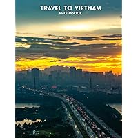 Travel To Vietnam Photobook: Beautiful Photos Of Travel To Vietnam And The Great Gifts For Landscape Lovers [Nature Collection]