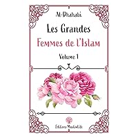 Les Grandes Femmes de l'Islam: Volume 1 (French Edition) Les Grandes Femmes de l'Islam: Volume 1 (French Edition) Paperback Kindle