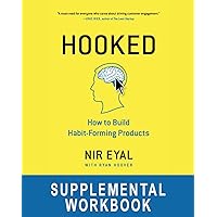 Hooked Workbook: Supplemental Workbook for Nir Eyal's 