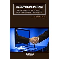 LE MONDE DE DEMAIN (French Edition)