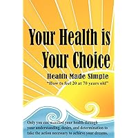 Your Health is Your Choice Your Health is Your Choice Paperback Kindle