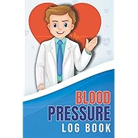 blood pressure logbook: Tracking your blood pressure and blood sugar by this logbook. you will mark your blood pressure. blood pressure logbook notebooks belongs to tracing your BP.