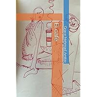 El café (Spanish Edition) El café (Spanish Edition) Paperback Kindle Hardcover