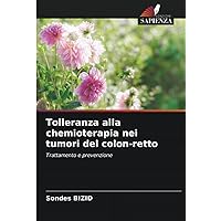 Tolleranza alla chemioterapia nei tumori del colon-retto: Trattamento e prevenzione (Italian Edition)