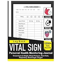 Vital Signs Log Book: Multi-Symptom Tracker Log for Monitoring Blood Pressure, Blood Sugar, Heart Pulse Rate, Oxygen Level, Temperature & Weight, Medical Record Book - 8.5