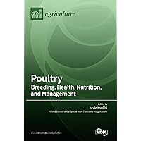 Poultry: Breeding, Health, Nutrition, and Management