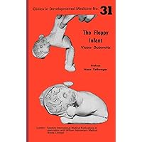 The Floppy Infant (Clinics in Developmental Medicine) The Floppy Infant (Clinics in Developmental Medicine) Hardcover