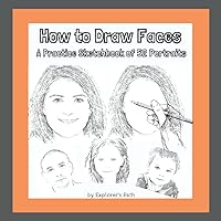 How to Draw Faces: A Practice Sketchbook of 52 Portraits How to Draw Faces: A Practice Sketchbook of 52 Portraits Paperback