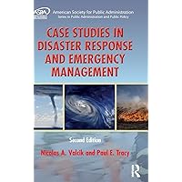 Case Studies in Disaster Response and Emergency Management (ASPA Series in Public Administration and Public Policy) Case Studies in Disaster Response and Emergency Management (ASPA Series in Public Administration and Public Policy) Hardcover eTextbook