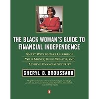 The Black Woman's Guide to Financial Independence: Smart Ways to Take Charge of Your Money, Build Wealth, and Achieve Financial Security The Black Woman's Guide to Financial Independence: Smart Ways to Take Charge of Your Money, Build Wealth, and Achieve Financial Security Paperback Mass Market Paperback