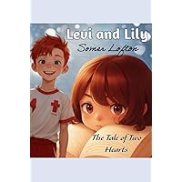 Levi and Lily: The tale of two hearts