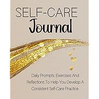 90 Day Guided Self Care Journal for Women with Daily Prompts and Affirmations | Improve your Mental Health & Explore How to Learn to Love Yourself ... Guided Prompts, Affirmations & Tips included. 90 Day Guided Self Care Journal for Women with Daily Prompts and Affirmations | Improve your Mental Health & Explore How to Learn to Love Yourself ... Guided Prompts, Affirmations & Tips included. Paperback Hardcover