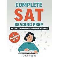 Complete SAT Reading Prep: 3 Books in 1: Maximize Your Score on First Attempt!