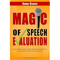 Magic of Speech Evaluation: Gain World Class Public Speaking Experience by Evaluating Successful Speakers