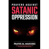 Prayers against Satanic Oppression (ALONE WITH GOD)
